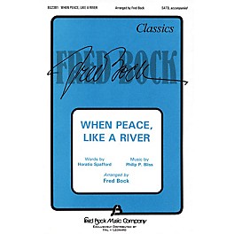 Fred Bock Music When Peace Like a River SATB arranged by Fred Bock