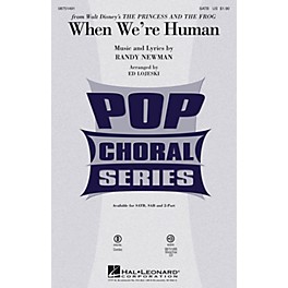 Hal Leonard When We're Human (from Walt Disney's The Princess and the Frog) SAB Arranged by Ed Lojeski