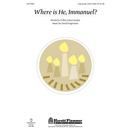 Shawnee Press Where Is He, Immanuel? UNIS/2PT composed by David Angerman