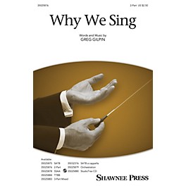 Shawnee Press Why We Sing 2-Part Composed by Greg Gilpin