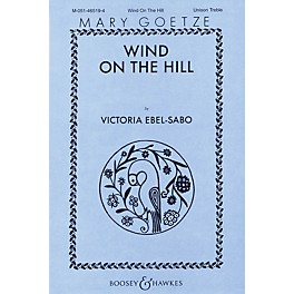 Boosey and Hawkes Wind on the Hill (Unison) Unison Treble composed by Victoria Ebel-Sabo