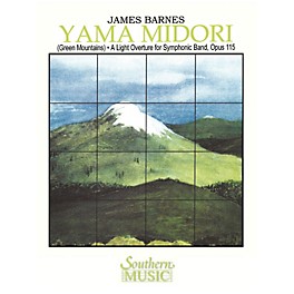 Southern Yama Midori (Green Mountains) Concert Band Level 4 Composed by James Barnes