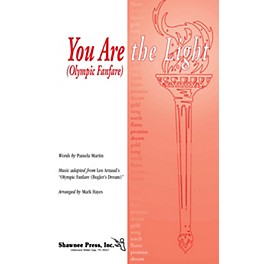 Shawnee Press You Are the Light (Olympic Fanfare) Score & Parts Arranged by Mark Hayes