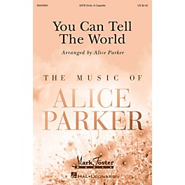 Mark Foster You Can Tell the World (Mark Foster) SATB a cappella arranged by Alice Parker